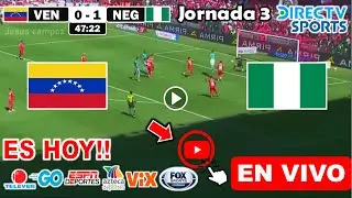 Venezuela vs  Nigeria en vivo, donde ver, a que hora juega Venezuela Femenil vs  Nigeria Femenil hoy