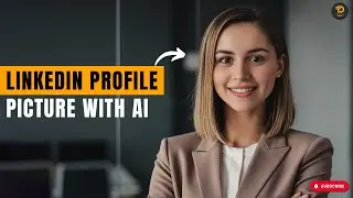 How To Create a Perfect LinkedIn Profile Picture With AI (Free)