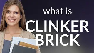 Clinker brick | meaning of CLINKER BRICK