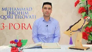 MUHAMMAD IBROHIM QORI TILOVATI | 3-pora