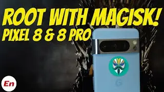 How to ROOT Google Pixel 8 Pro,8, 7 Pro & 7 With Magisk  (Detailed 2023 Tutorial)!