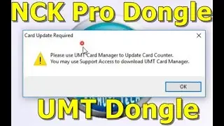 Please use UMT Card Manager to Update Card UMT Dongle Solution [NCK Pro Dongle]