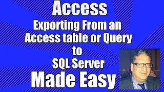 How to Export from an Access Table or Query to SQL Server - Access 2010, Access 2013, Access 2016,