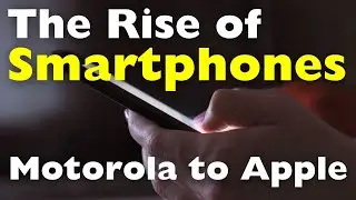 The Rise of Smartphones: From Motorola to Apple’s iPhone