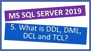 MS SQL Server 2019 | What is DDL, DML, DCL and TCL means?