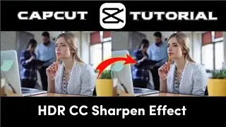 How to make Hdr cc sharpen effect in capcut - video editing tutorial
