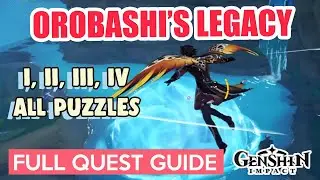 How to: Orobashi’s Legacy: Part I, II, III, IV 🌟 FULL QUEST GUIDE | Genshin Impact