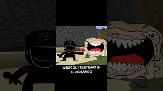 WESTCOL Y SU NOVIA RUBYNAVX EN DEDSAFIO 3