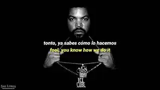 Ice Cube - You Know How We Do It // Sub Español & Lyrics