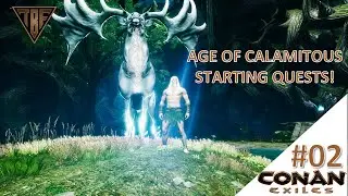 Starting Quests! Age of Calamitous E02 New Conan Season with Conan Exiles' biggest Mod