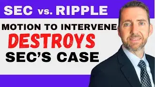 Attorney Jeremy Hogan Discusses the Motion to Intervene and Rule-Breaking by the SEC Against Ripple!