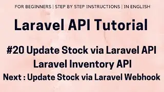 #20 Laravel API Tutorial | Update Stock via Laravel API | Laravel Inventory API | Next: Webhook API