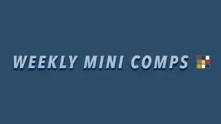 Weekly Mini Comps: 3x3 // March 10th