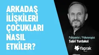 ARKADAŞ İLİŞKİLERİ ÇOCUKLARI NASIL ETKİLER? | YAPRAK TERAPİ