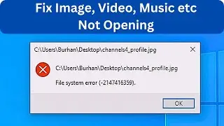How to Fix File System Error 2147416359 in Windows | Image & Video Not Opening