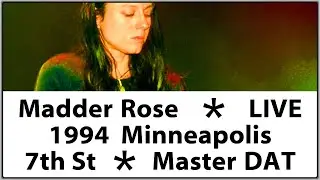 Madder Rose Live Panic On Tour 1994 Minneapolis 7th St Entry Concert Performance Original Recording