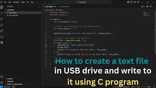 How to create a text file in a USB flash drive and write to it using C Program with VS Code 