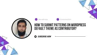 How to Submit Patterns on WordPress Default Themes as a Contributor?