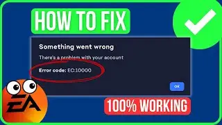 EA ERROR CODE EC 10000 [FIXED] | How To Fix EA App Error Code Ec 10000