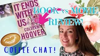 It Ends with Us BOOK vs MOVIE Review - No Spoilers!