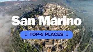 🇸🇲 San Marino Travel Guide: The Ultimate Top 5 Places to See