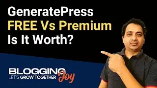 GeneratePress Free Vs Premium: Is It Worth Buying GP Premium Plugin in 2021?