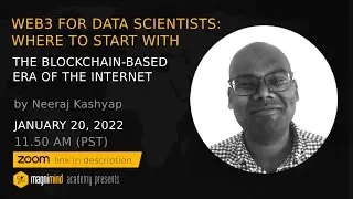 Web3 for Data Scientists: With The Blockchain-Based Era of The Internet - Neeraj Kashyap