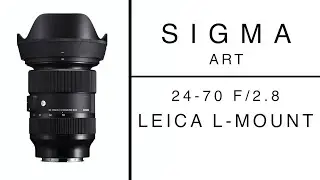 Sigma ART  24-70mm f2.8 Leica L Mount