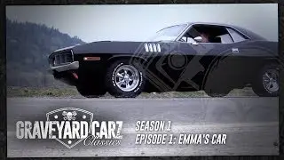 Ep.1 - Emma's Car | Graveyard Carz: Season 1