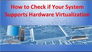 How to Check if Your System Supports Hardware Virtualization