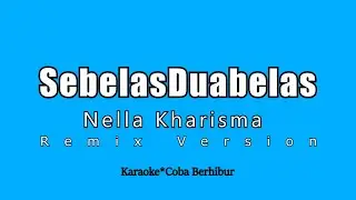 SEBELAS DUABELAS [Nella Kharisma] Karaoke Lirik Versi Remix | Terbaru