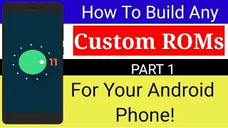 How To Build Any Custom Rom For Your Android Phone! Compile Rom From Source  On Android (part 1)