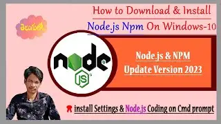 How to Download & Install Node.Js & NPM on Windows 11/10 Latest Ver. 2023