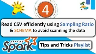 4. Read CSV file efficiently- Sampling Ratio, scans less data | Schema to avoid file scan|Spark Tips