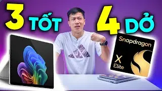 Snapdragon X Elite - 3 NGON - 4 DỞ - Sẽ cần nhiều thời gian