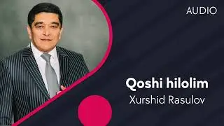 Xurshid Rasulov - Qoshi hilolim | Хуршид Расулов - Коши хилолим (AUDIO)