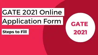 GATE 2021 Application Form | Steps to Fill