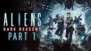 Aliens: Dark Descent - Gameplay Walkthrough - Part 1 - "Prologue, Missions 1-2"