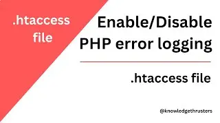 Enable/Disable PHP Error Logging In Htaccess | Htaccess tutorial  @knowledgethrusters