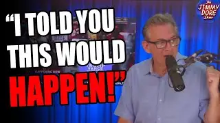 Jimmy Dore was freakin' right about everything... Holy Cow!!