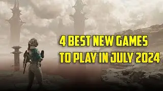 4 Best NEW Games To Play In July 2024