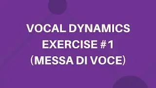 Messa Di Voce - Vocal Lesson + Vocal Exercise