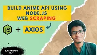 🔥Build Anime API using Node.js Web Scraping || Krishnendu Roy
