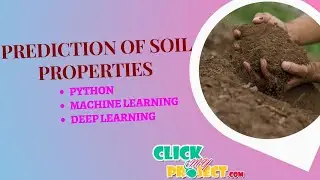 Python Machine Learning Project - Prediction of soil properties - ClickMyProject