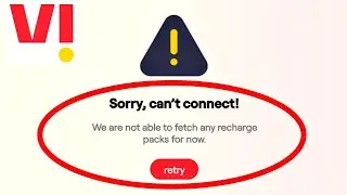 Vi App Fix Sorry Can't Connect We are not able to fetch any recharge Problem Solve