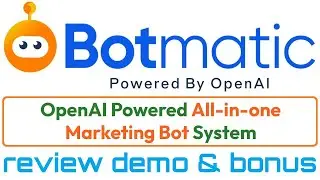BotMatic Review Demo Bonus - Automate 95% of Your Marketing