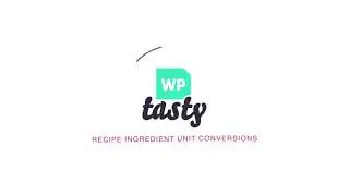 Tasty Recipes Unit Conversion