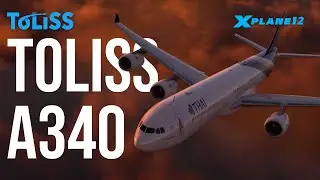 Toliss Airbus A340-600 in X-Plane 12 - 4 Engines are always better than ...none