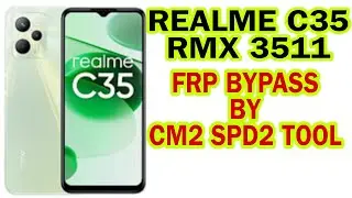 HOW TO BYPASS REALME C35 RMX3511 FRP BYPASS BY CM2 SPD2 ONE CLICK