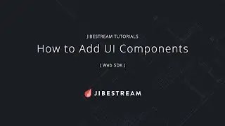 Jibestream Tutorials - How to Add UI Components (Web SDK)